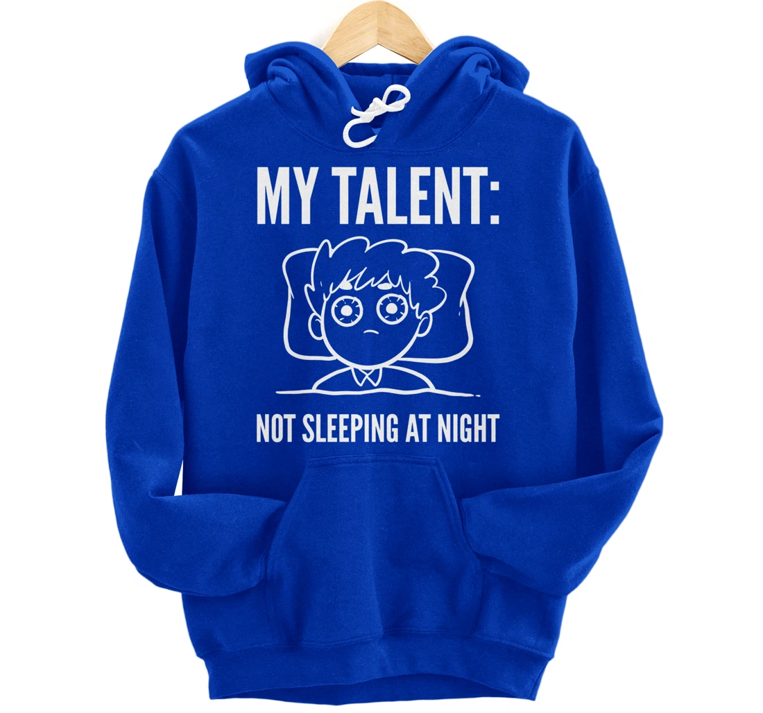 My Talent Insomniac person Pullover Hoodie