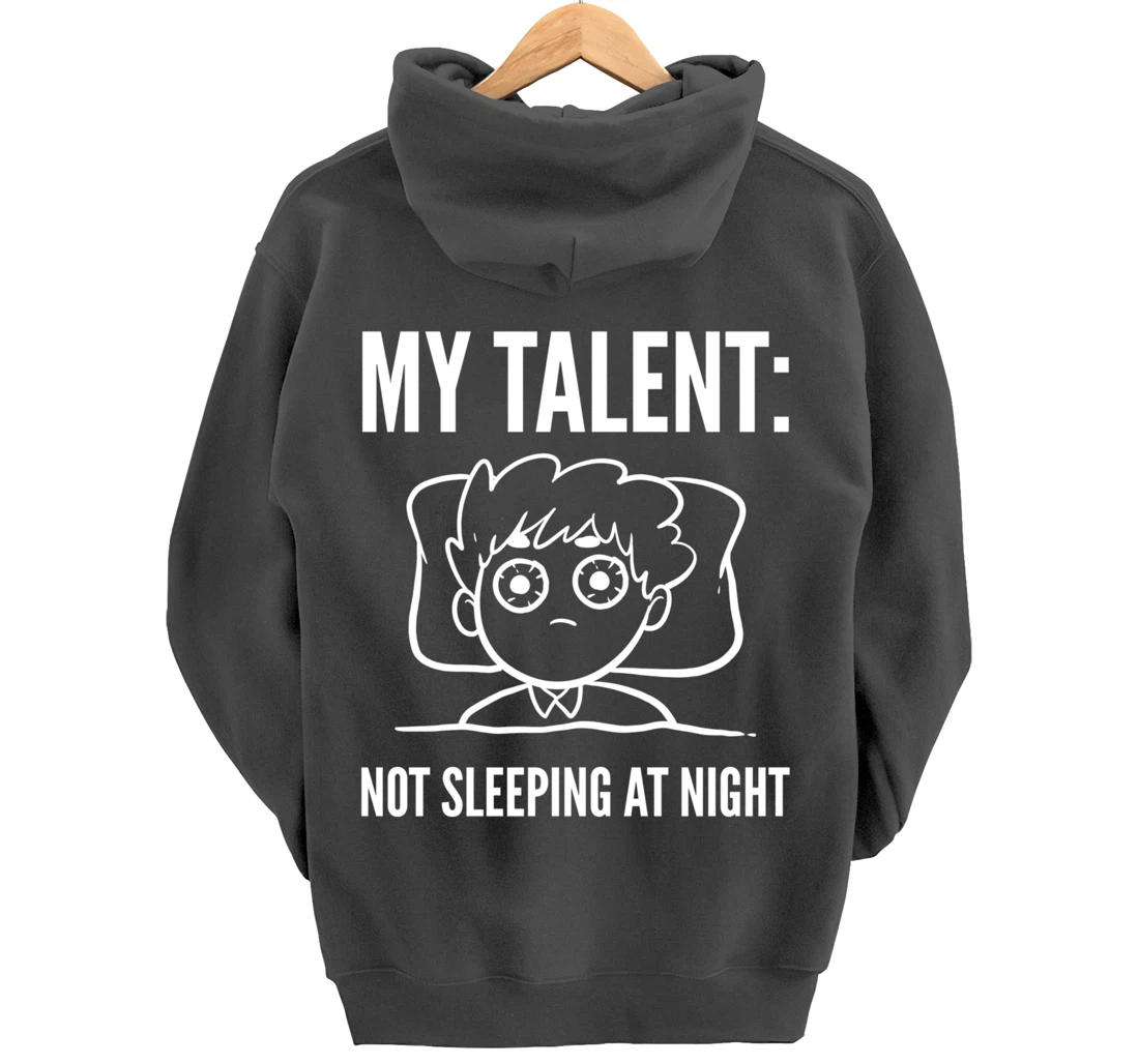 My Talent Insomniac person Pullover Hoodie