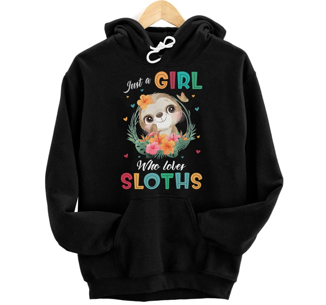 Just a Girl Who Loves Sloths Pullover Hoodie