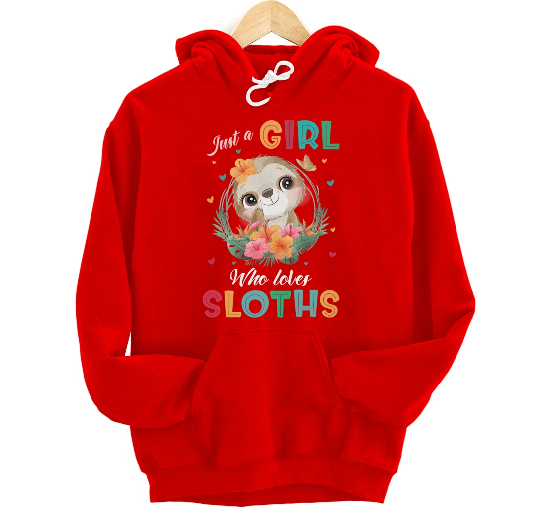 Just a Girl Who Loves Sloths Pullover Hoodie