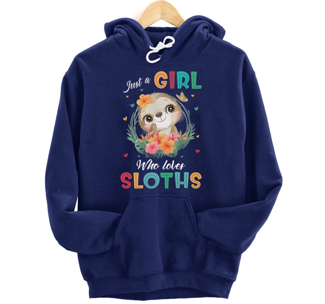 Just a Girl Who Loves Sloths Pullover Hoodie