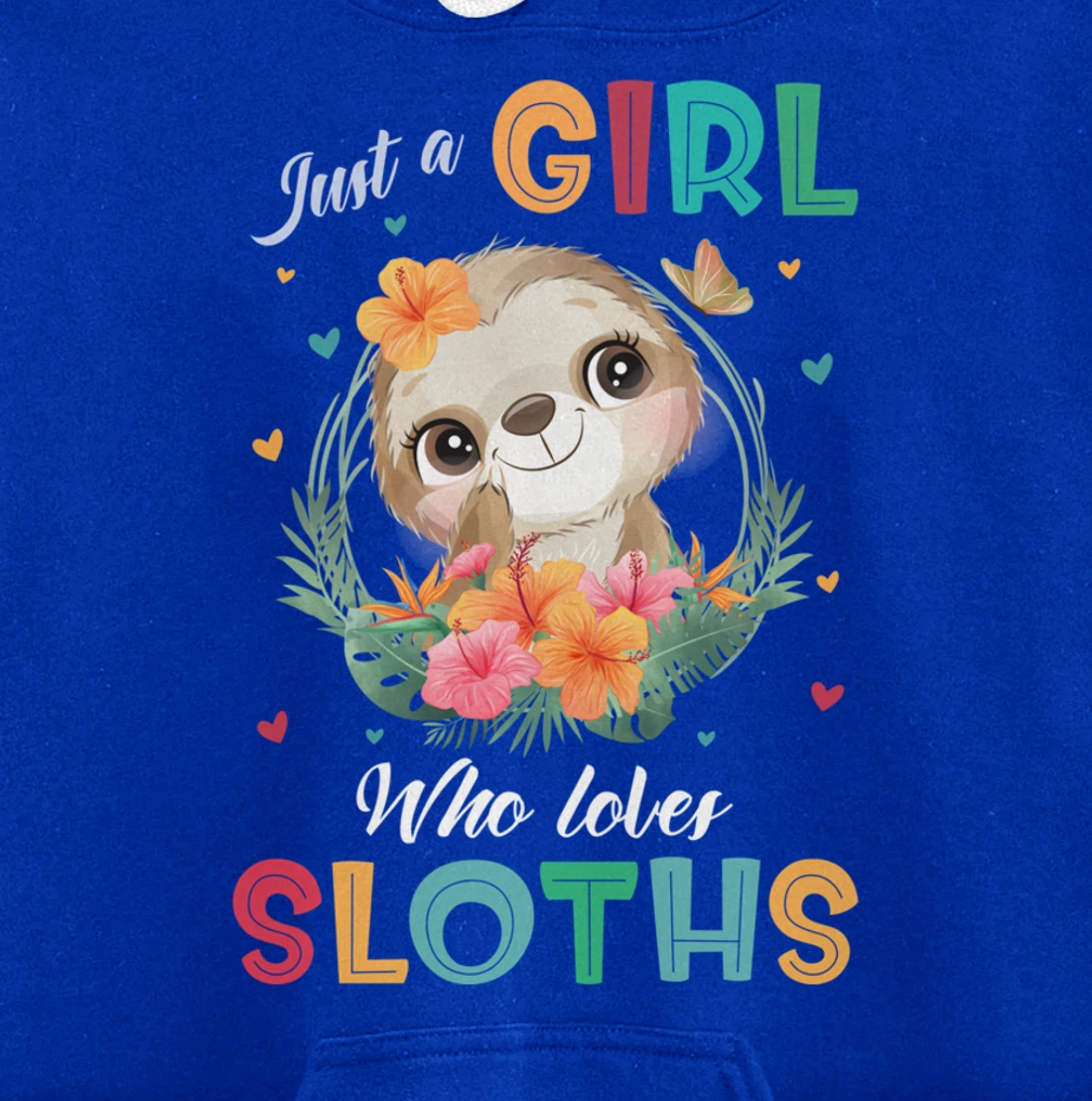 Just a Girl Who Loves Sloths Pullover Hoodie