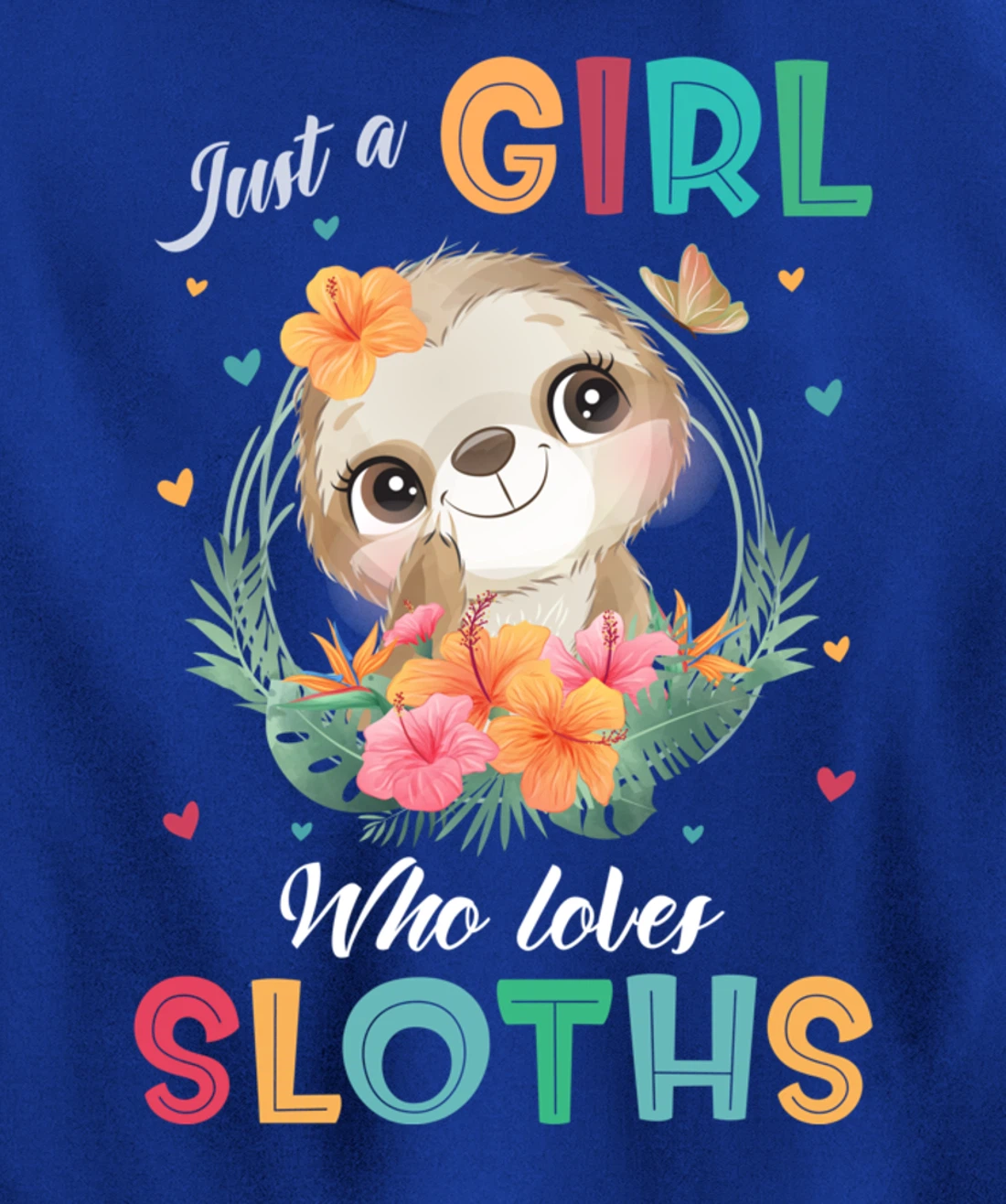 Just a Girl Who Loves Sloths Pullover Hoodie