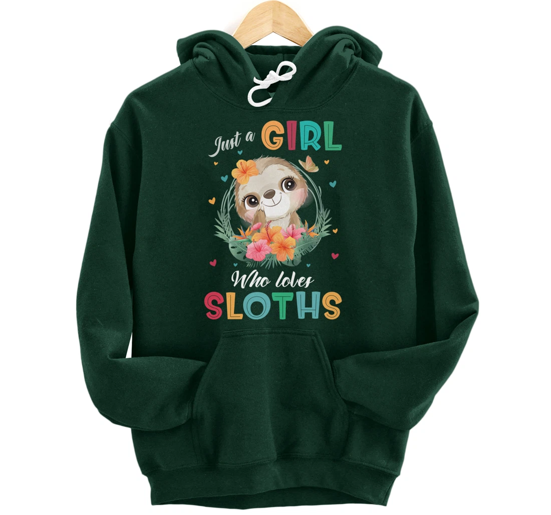 Just a Girl Who Loves Sloths Pullover Hoodie