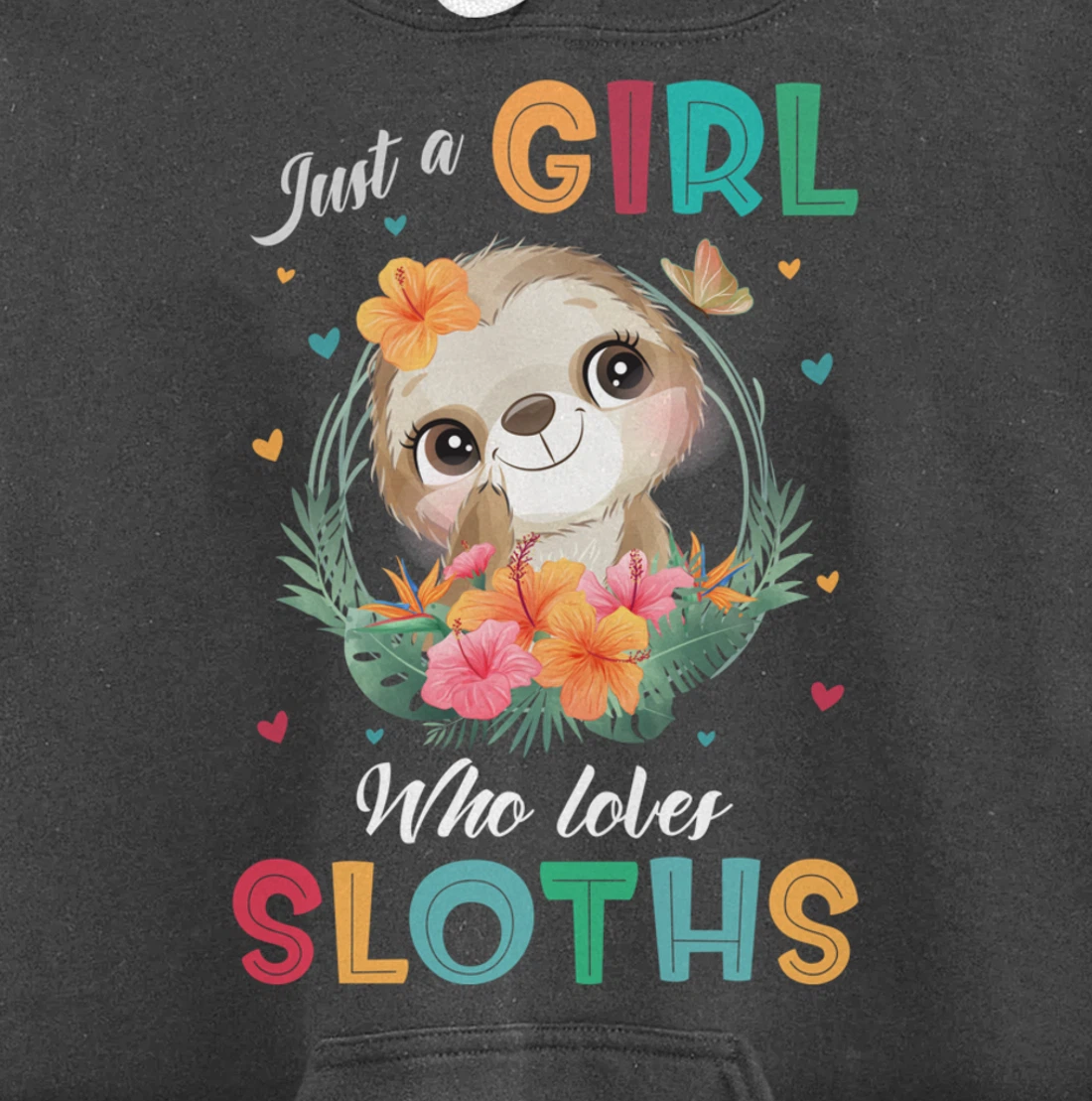 Just a Girl Who Loves Sloths Pullover Hoodie
