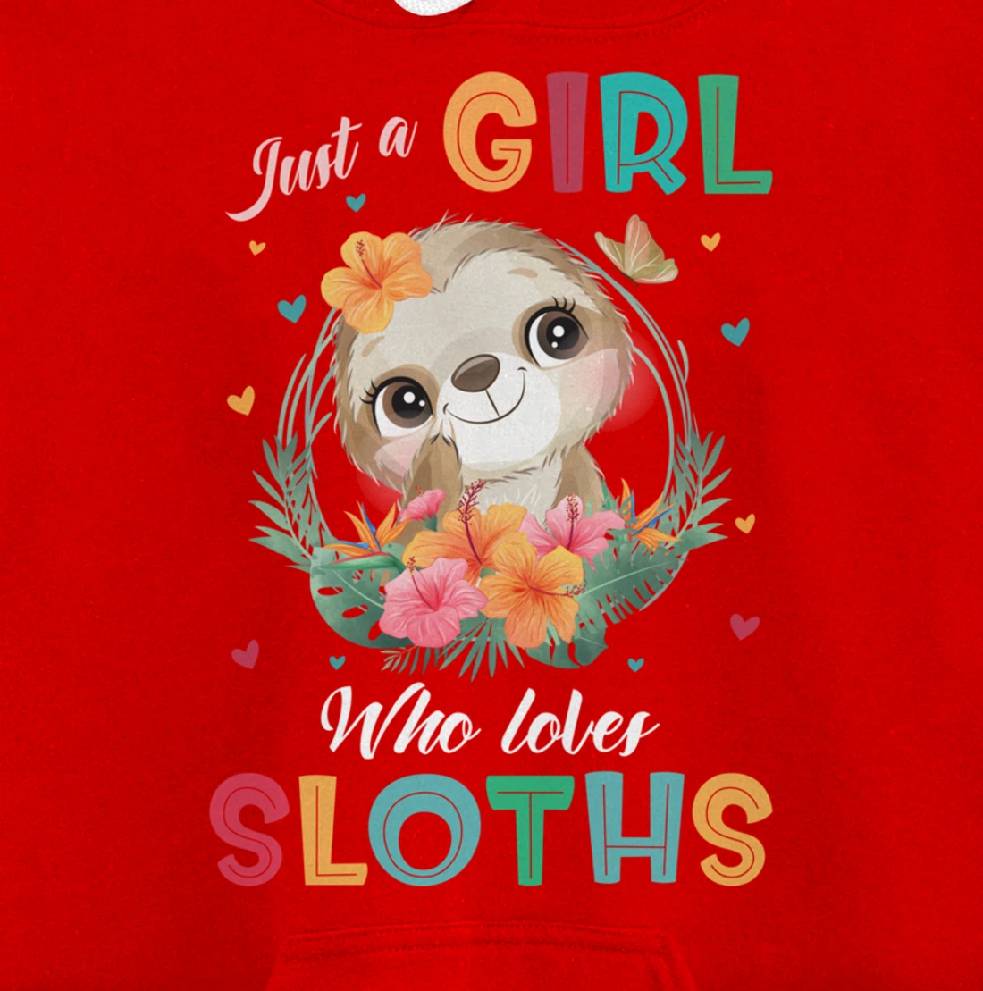 Just a Girl Who Loves Sloths Pullover Hoodie