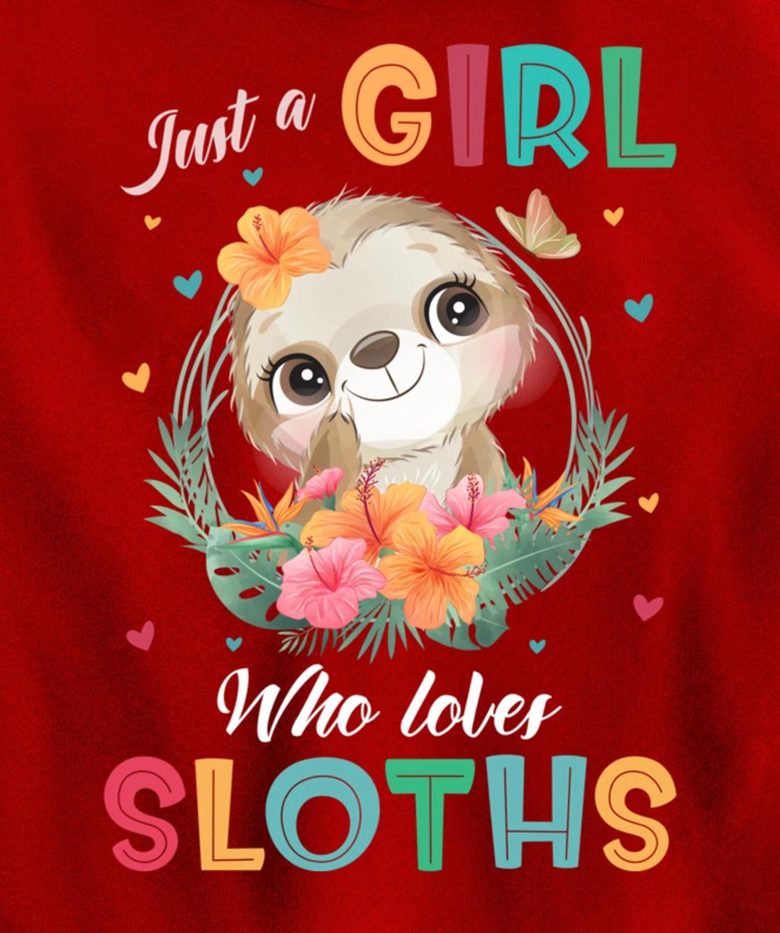 Just a Girl Who Loves Sloths Pullover Hoodie