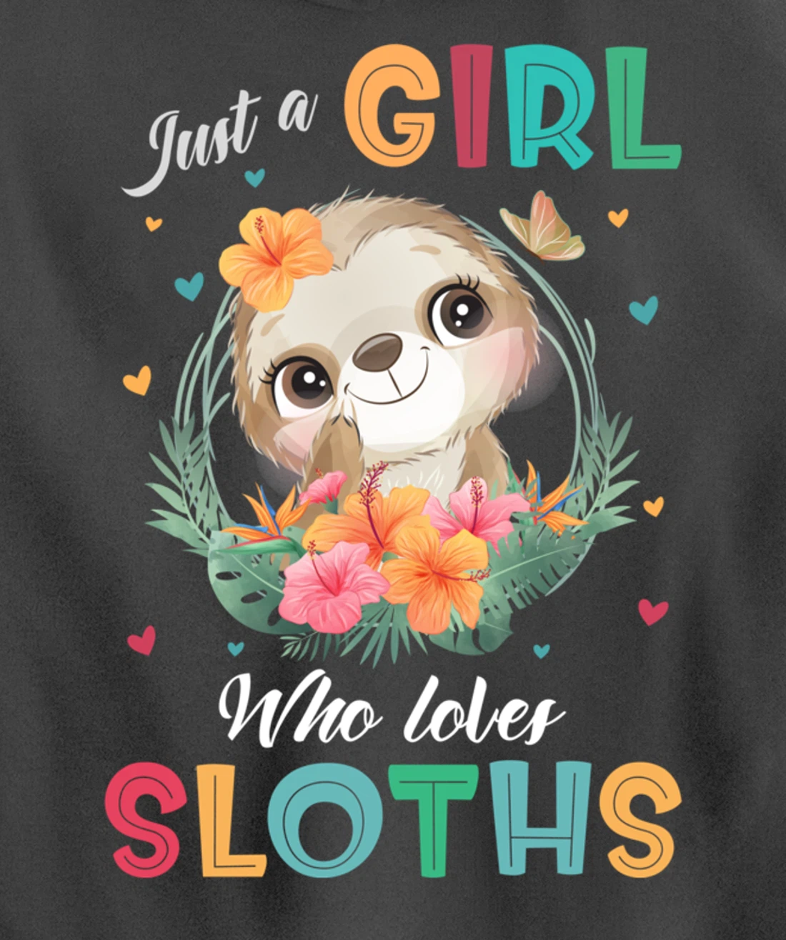 Just a Girl Who Loves Sloths Pullover Hoodie
