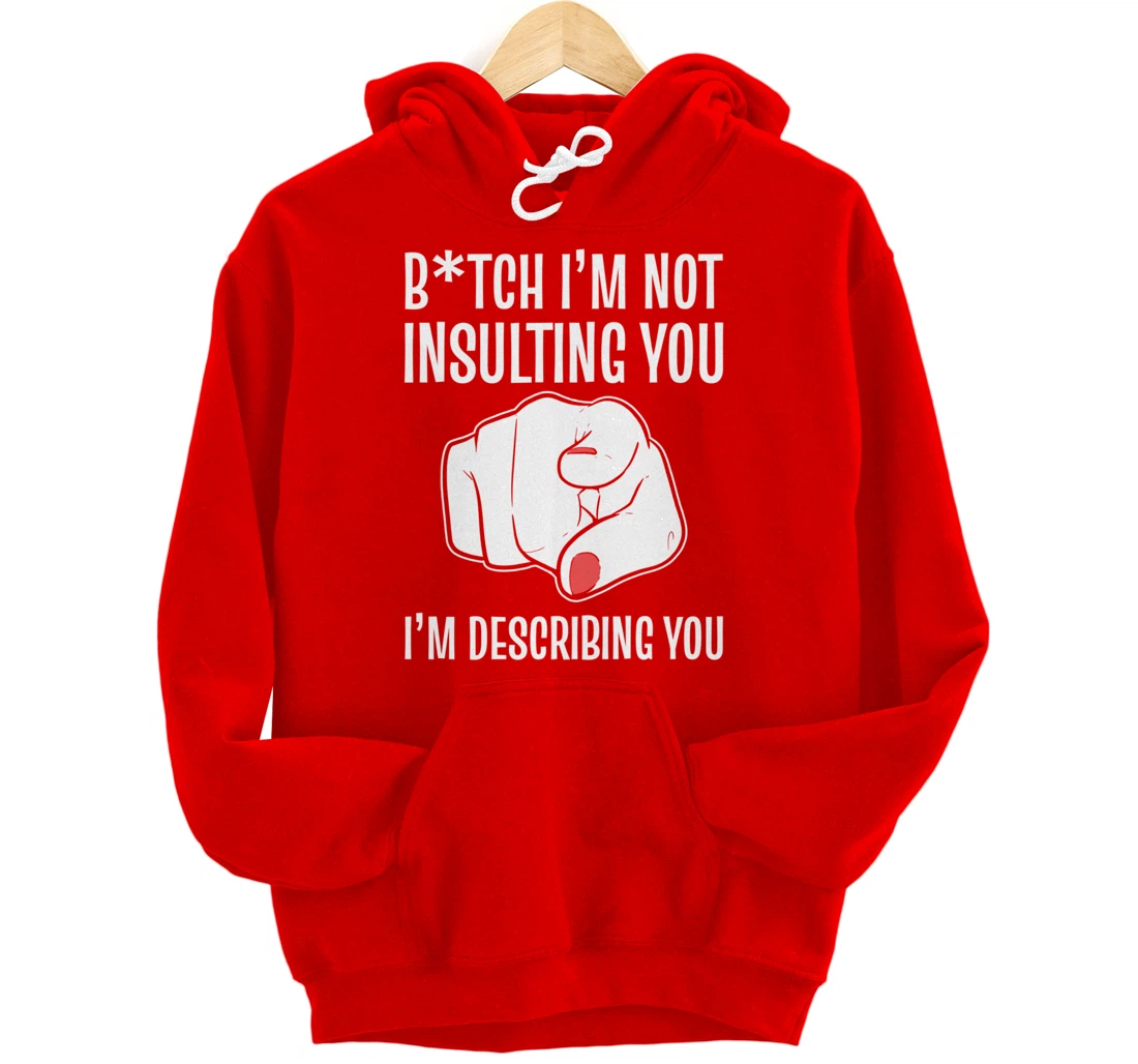 I'm describing you Strong Personality Pullover Hoodie