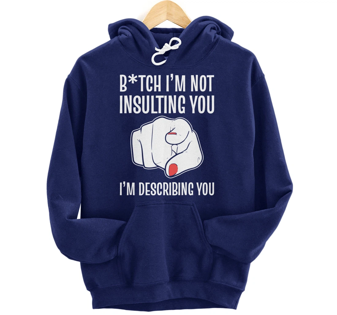 I'm describing you Strong Personality Pullover Hoodie