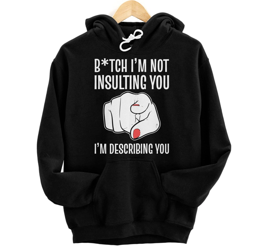 I'm describing you Strong Personality Pullover Hoodie