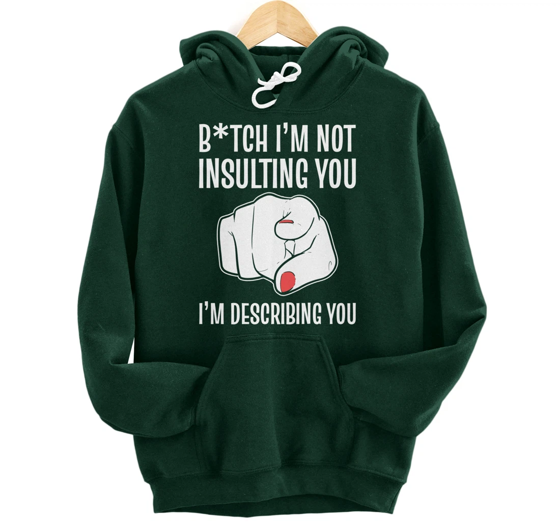 I'm describing you Strong Personality Pullover Hoodie