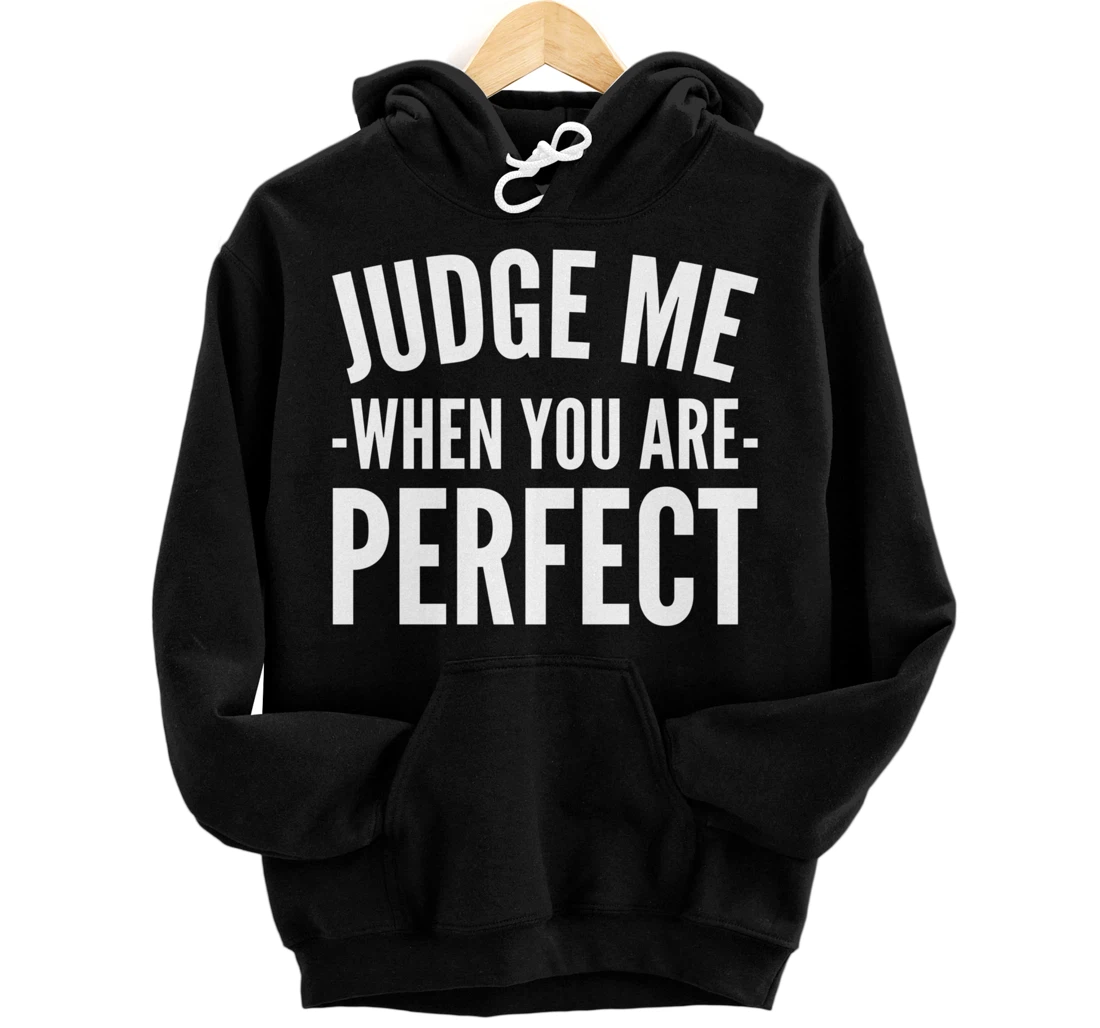 Judge me Perfectionist Pullover Hoodie