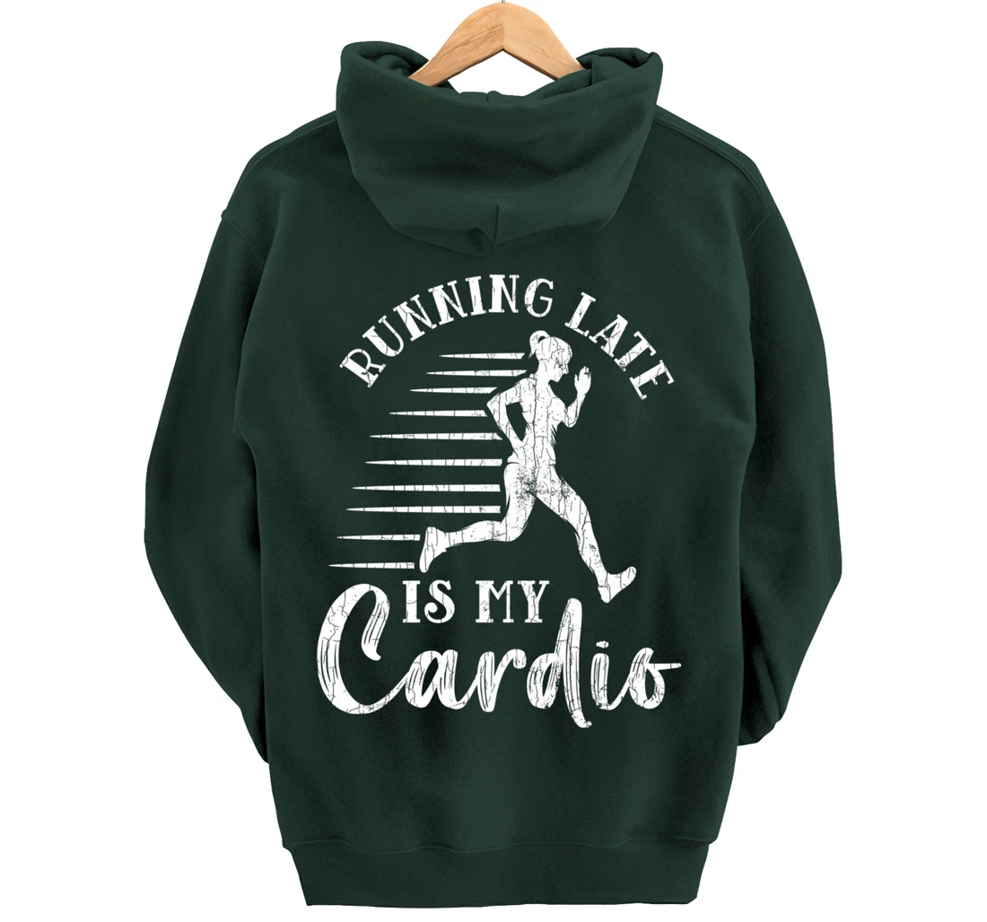 Running Late Is My Cardio Funny Gym Motivational Graphic Pullover Hoodie