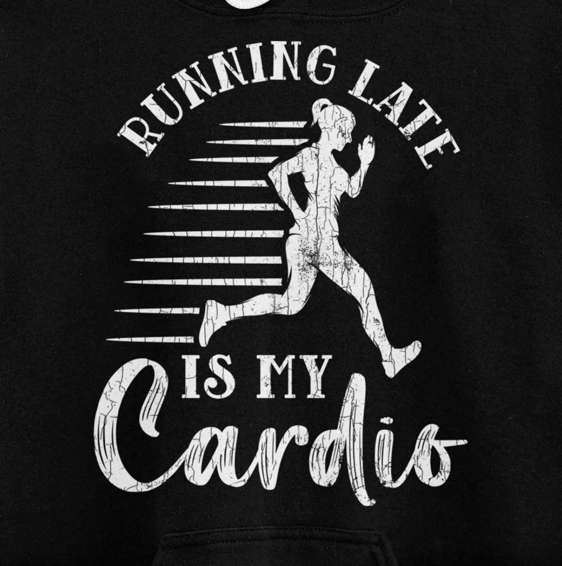 Running Late Is My Cardio Funny Gym Motivational Graphic Pullover Hoodie