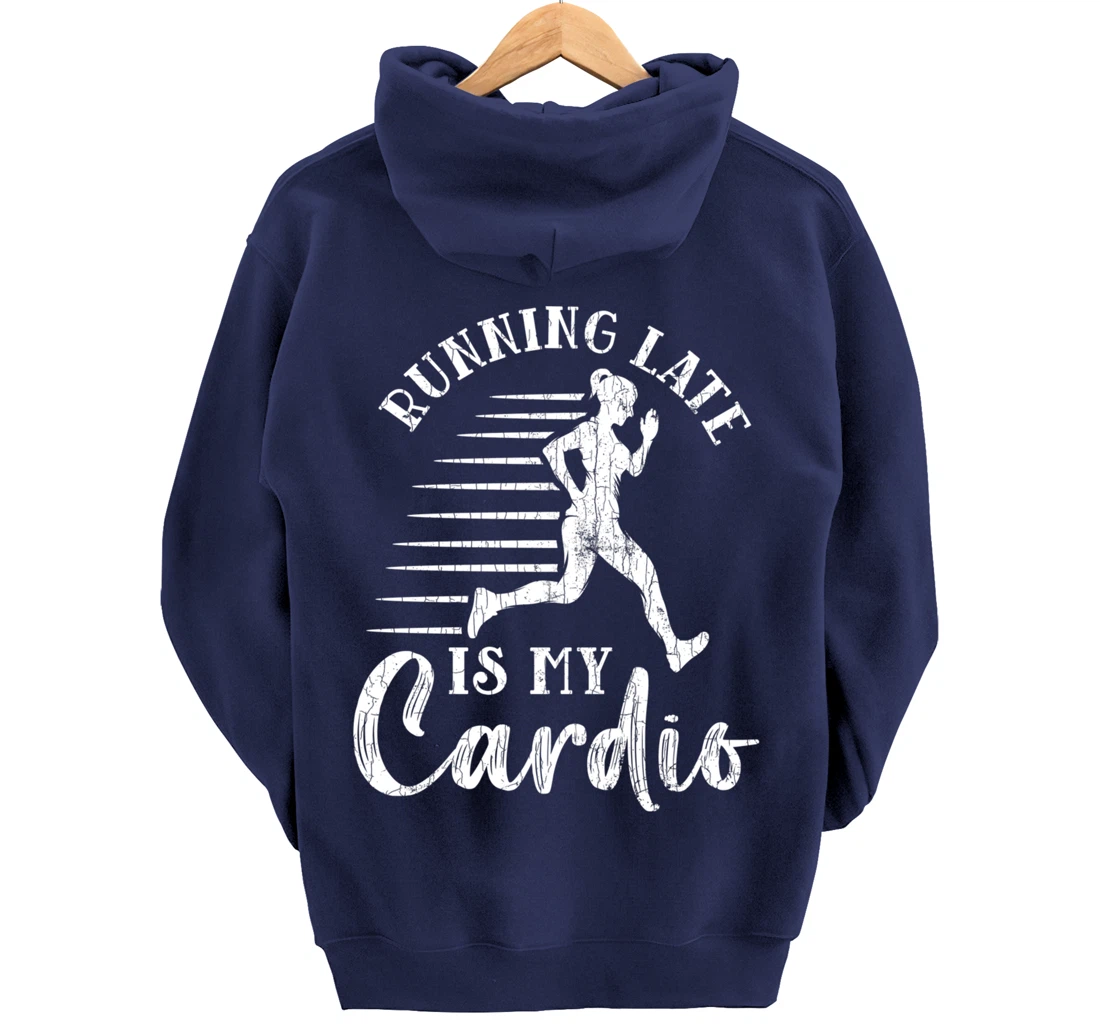 Running Late Is My Cardio Funny Gym Motivational Graphic Pullover Hoodie