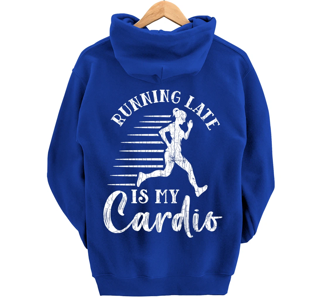 Running Late Is My Cardio Funny Gym Motivational Graphic Pullover Hoodie