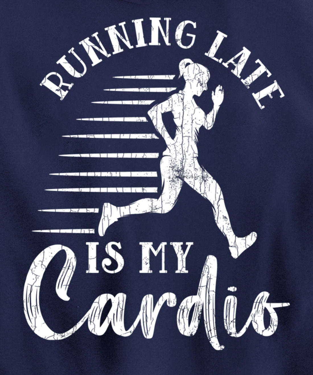 Running Late Is My Cardio Funny Gym Motivational Graphic Pullover Hoodie