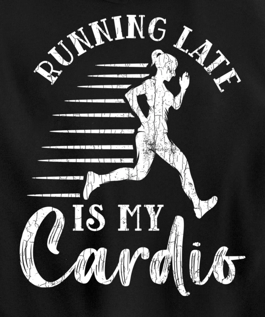 Running Late Is My Cardio Funny Gym Motivational Graphic Pullover Hoodie