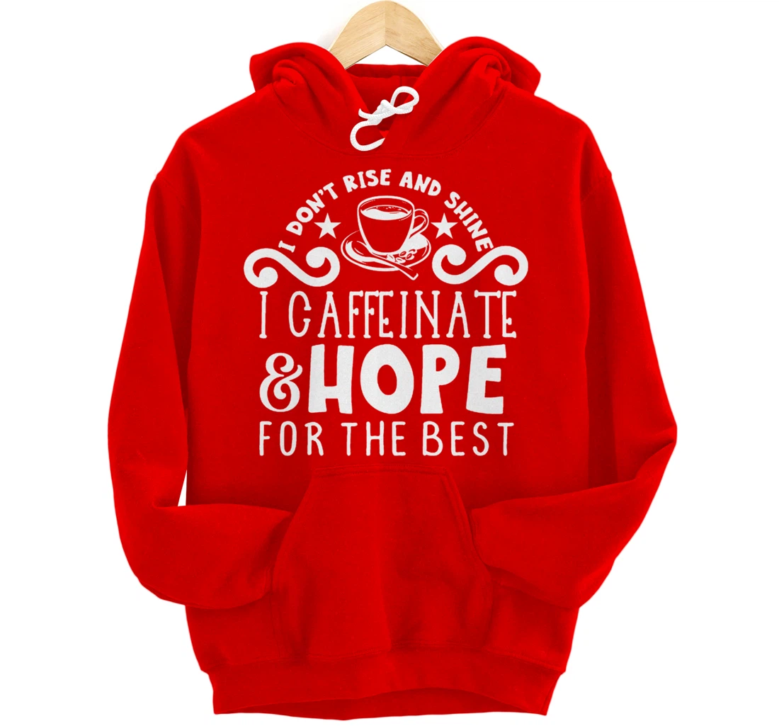 Coffee Sunshine Caffeinated Quote Night Owl Caffeine Lover Pullover Hoodie