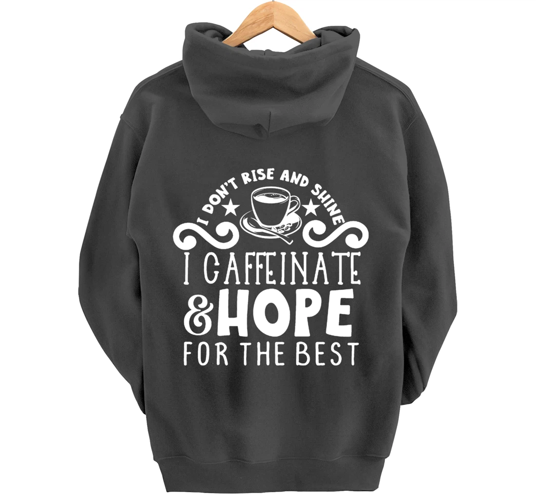 Coffee Sunshine Caffeinated Quote Night Owl Caffeine Lover Pullover Hoodie
