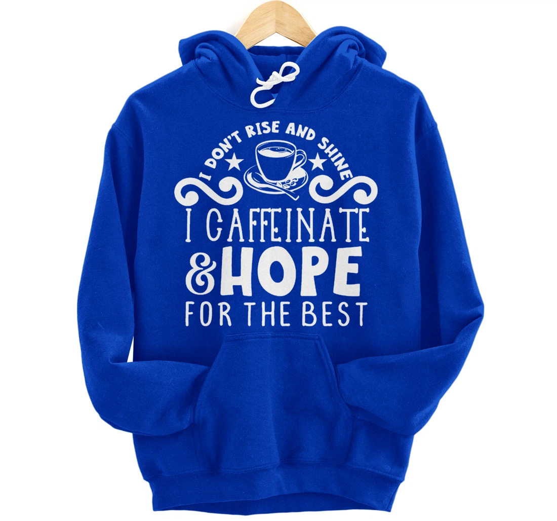 Coffee Sunshine Caffeinated Quote Night Owl Caffeine Lover Pullover Hoodie