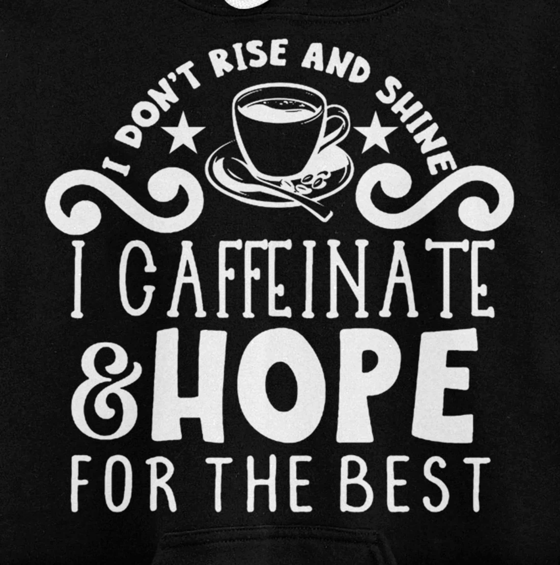 Coffee Sunshine Caffeinated Quote Night Owl Caffeine Lover Pullover Hoodie