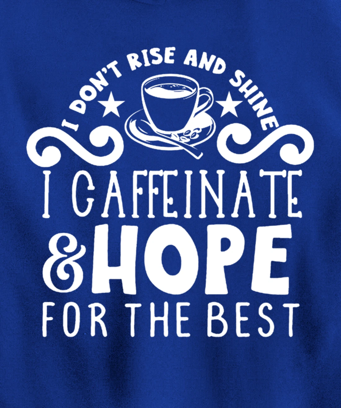 Coffee Sunshine Caffeinated Quote Night Owl Caffeine Lover Pullover Hoodie
