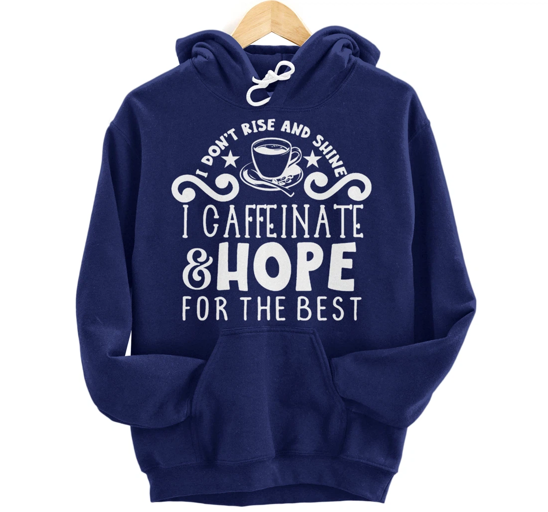 Coffee Sunshine Caffeinated Quote Night Owl Caffeine Lover Pullover Hoodie