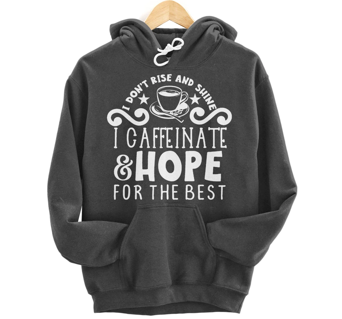 Coffee Sunshine Caffeinated Quote Night Owl Caffeine Lover Pullover Hoodie