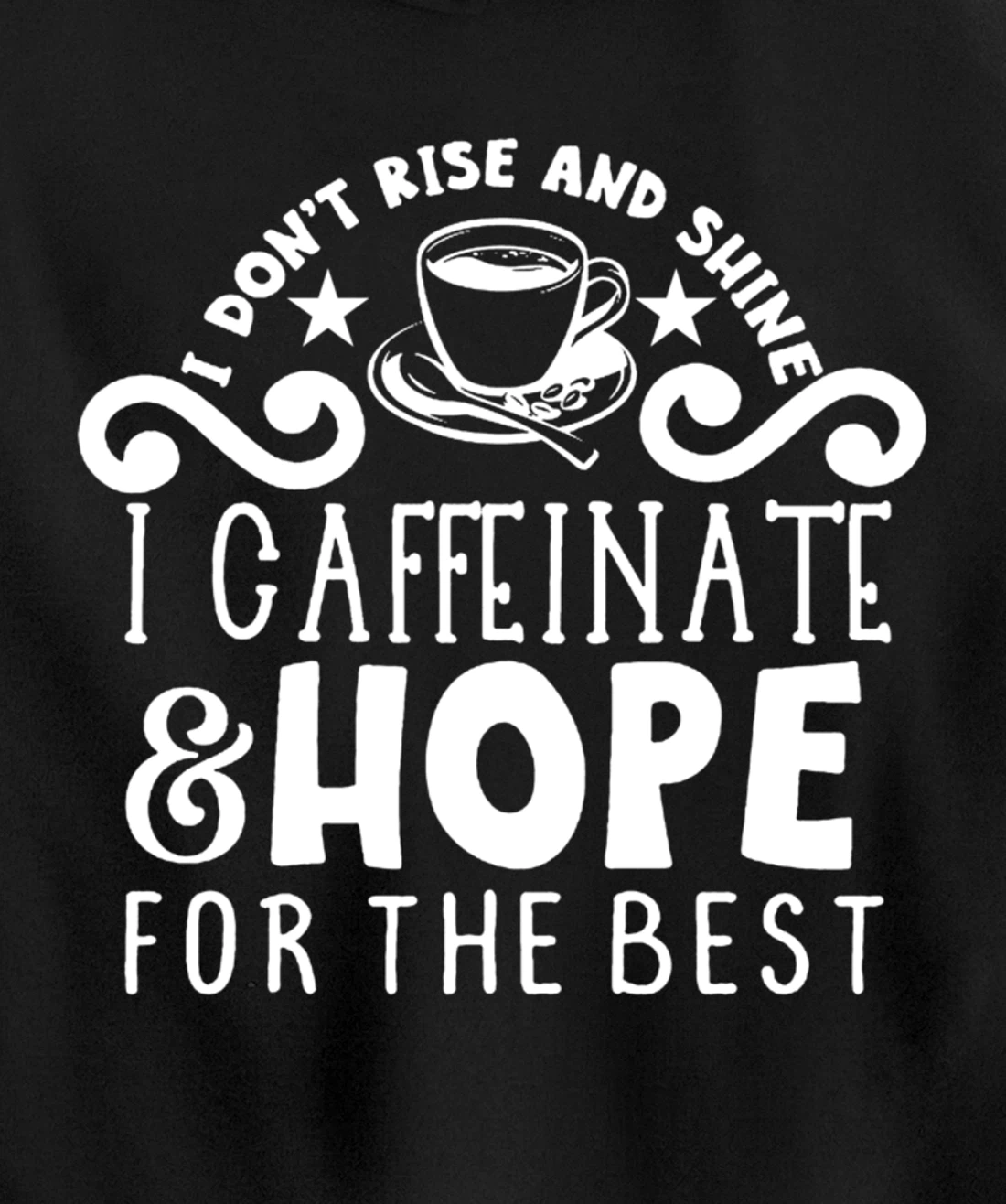 Coffee Sunshine Caffeinated Quote Night Owl Caffeine Lover Pullover Hoodie