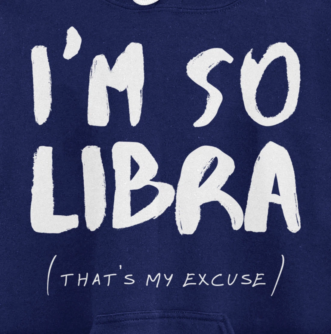 So Libra That's My Excuse Zodiac Sign Horoscope Funny Pullover Hoodie
