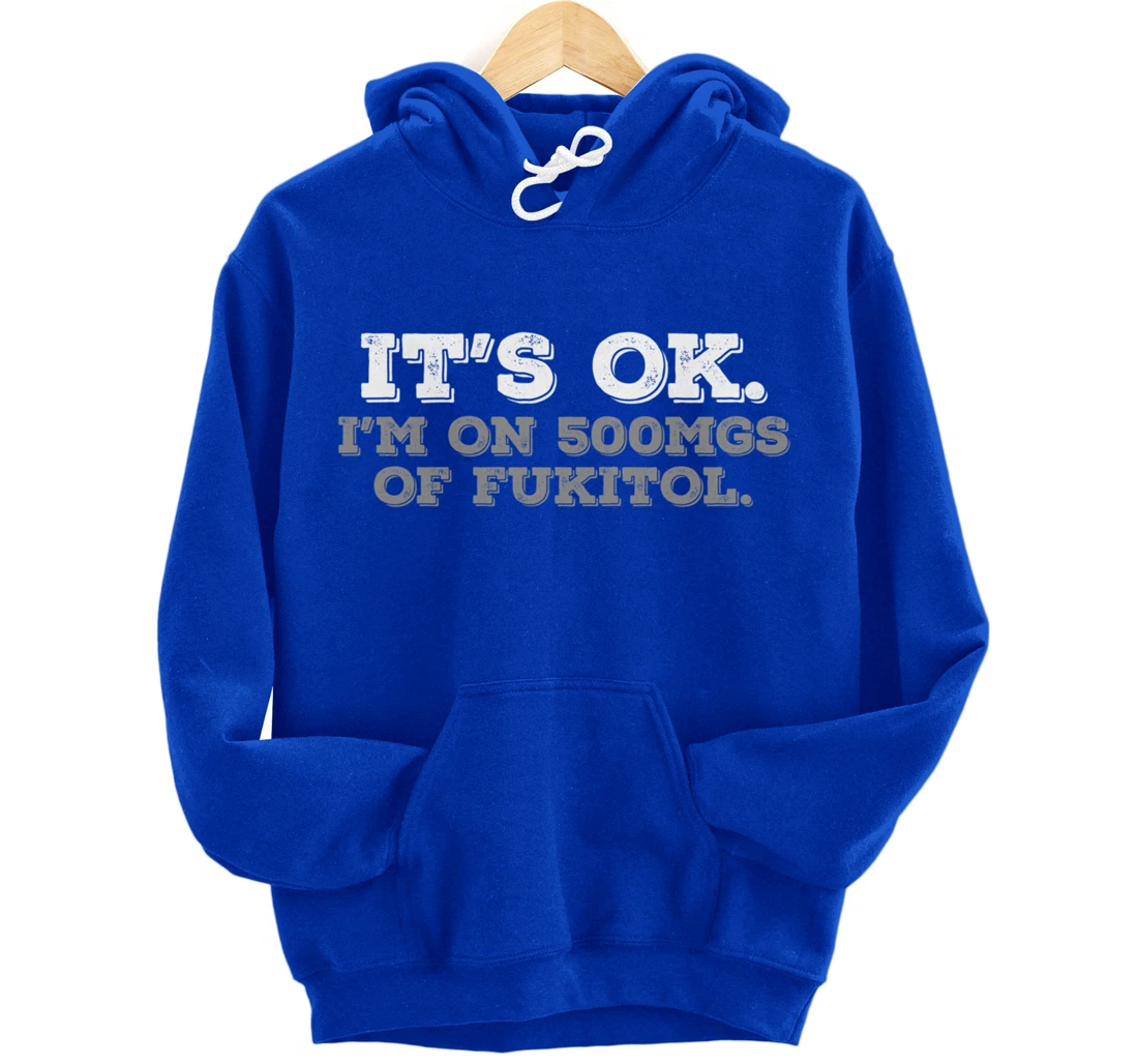 Fukitol Humor Nursing Sarcasm Quote For Nurses Pullover Hoodie