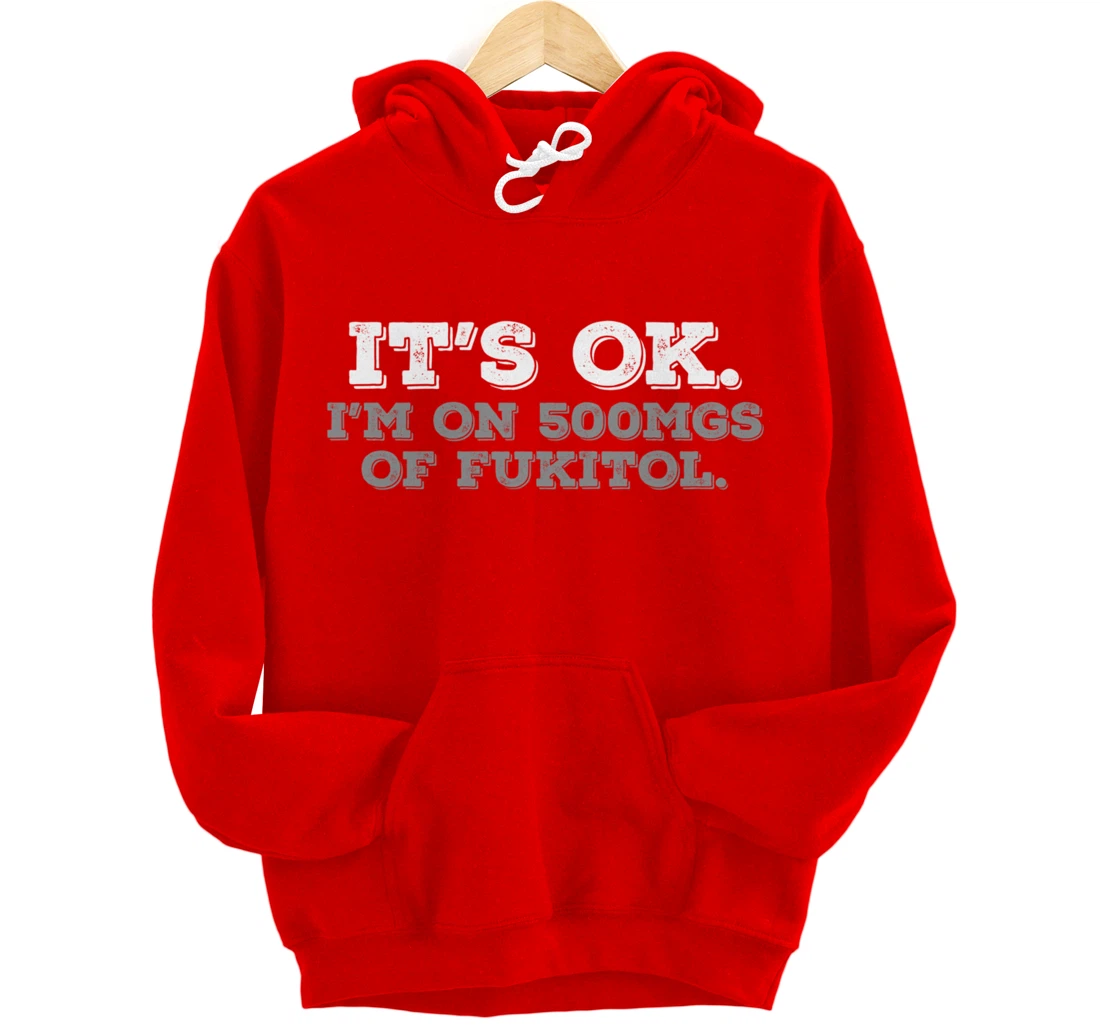 Fukitol Humor Nursing Sarcasm Quote For Nurses Pullover Hoodie