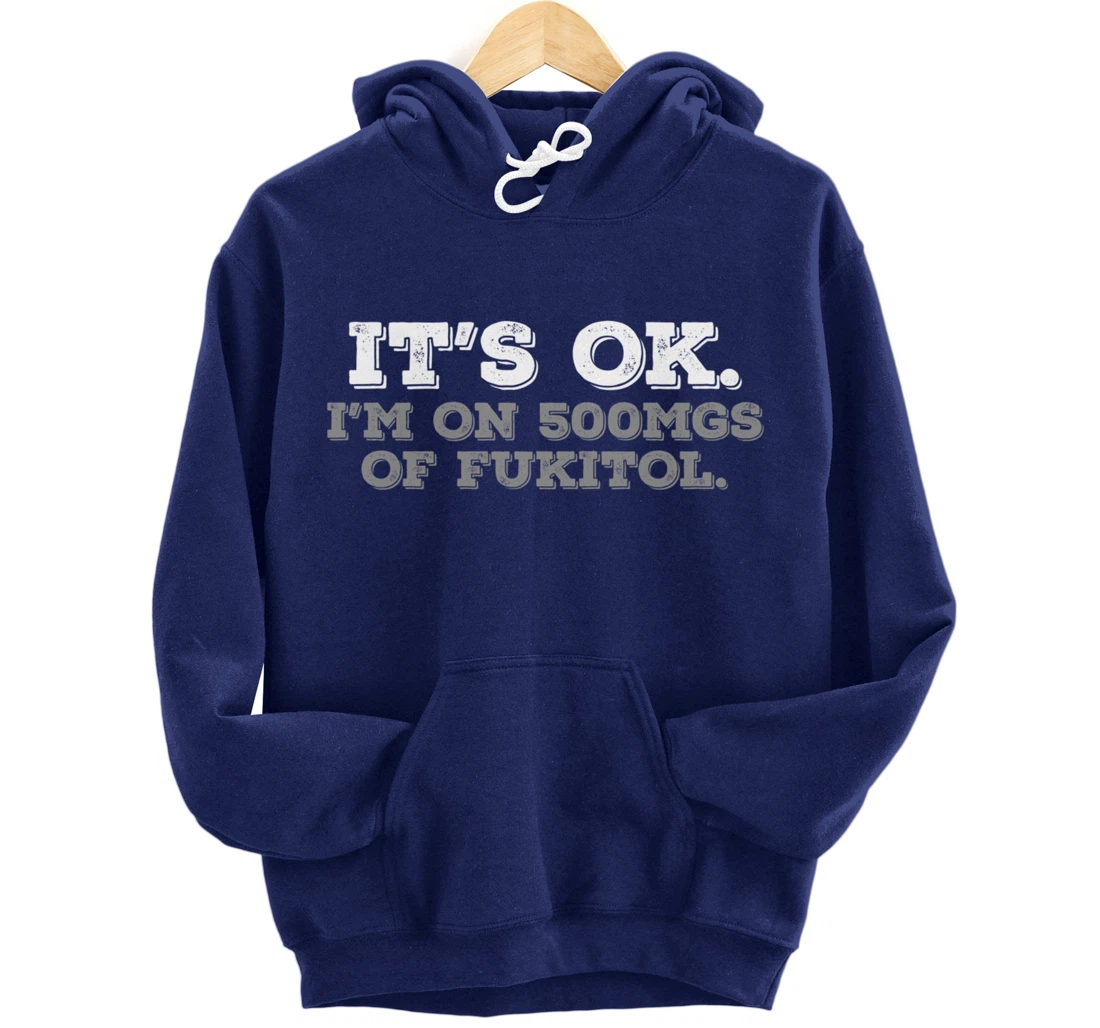 Fukitol Humor Nursing Sarcasm Quote For Nurses Pullover Hoodie