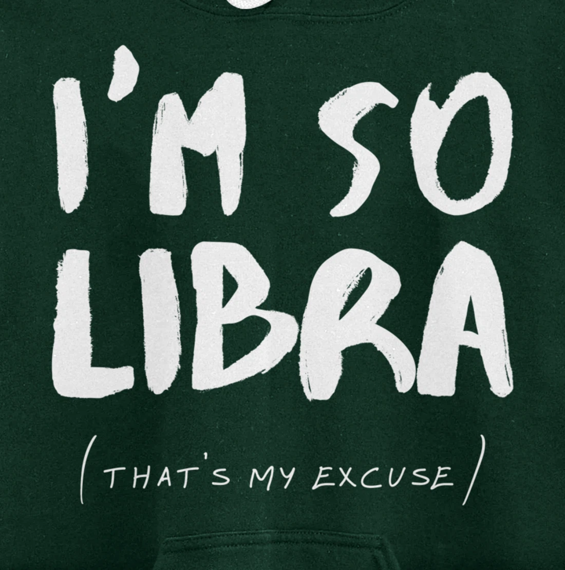 So Libra That's My Excuse Zodiac Sign Horoscope Funny Pullover Hoodie