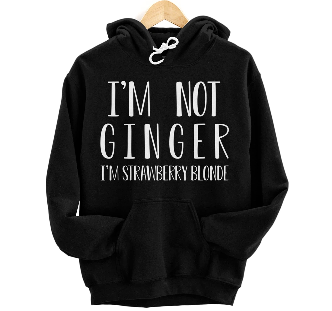 Strawberry Blonde Ginger Humor Quote For Fruit Berry Lover Pullover Hoodie