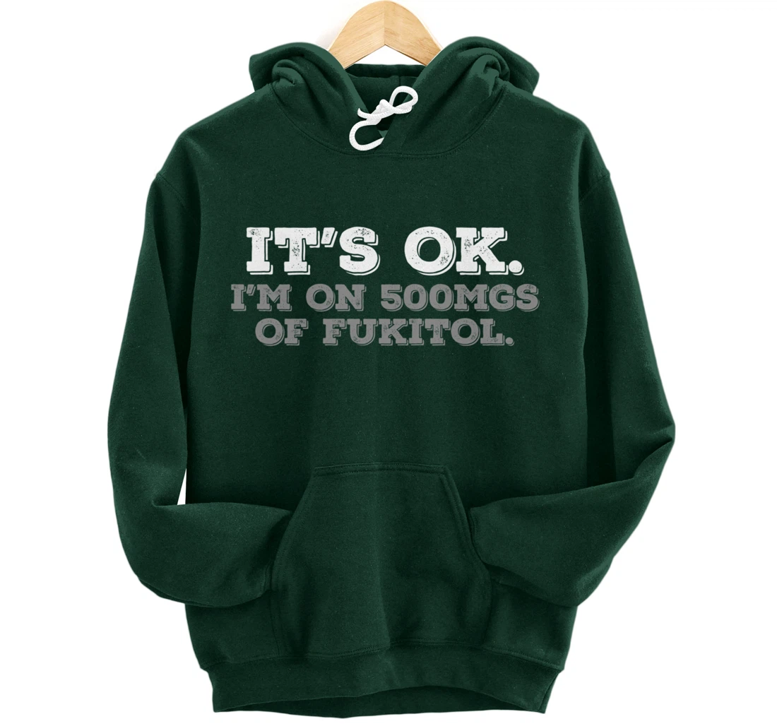 Fukitol Humor Nursing Sarcasm Quote For Nurses Pullover Hoodie