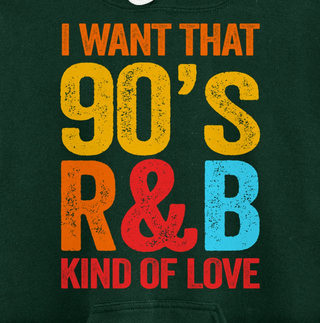 I Want That 90's R&B Kind of Love Nostalgic Pullover Hoodie