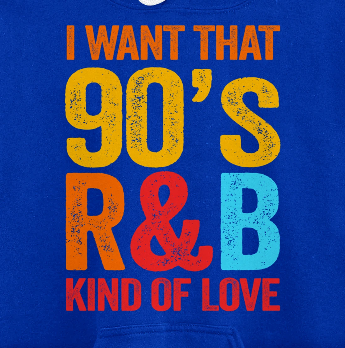 I Want That 90's R&B Kind of Love Nostalgic Pullover Hoodie