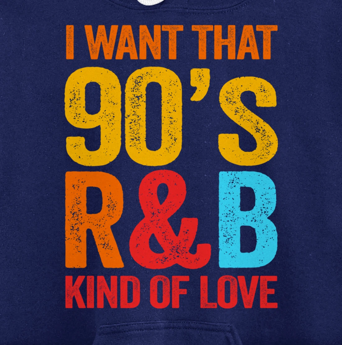 I Want That 90's R&B Kind of Love Nostalgic Pullover Hoodie