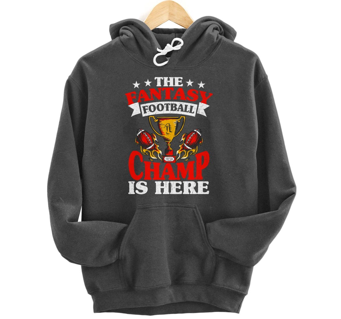The Champ Is Here, Fantasy Football Pullover Hoodie