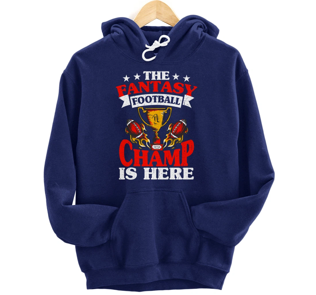 The Champ Is Here, Fantasy Football Pullover Hoodie