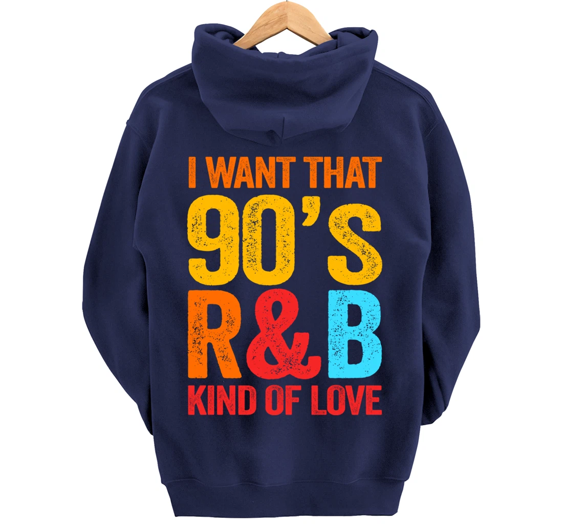 I Want That 90's R&B Kind of Love Nostalgic Pullover Hoodie