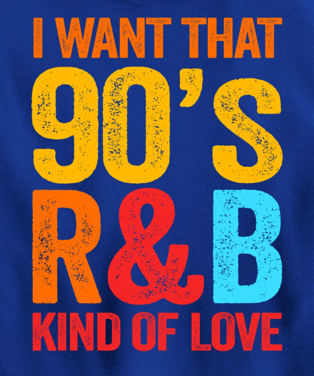 I Want That 90's R&B Kind of Love Nostalgic Pullover Hoodie