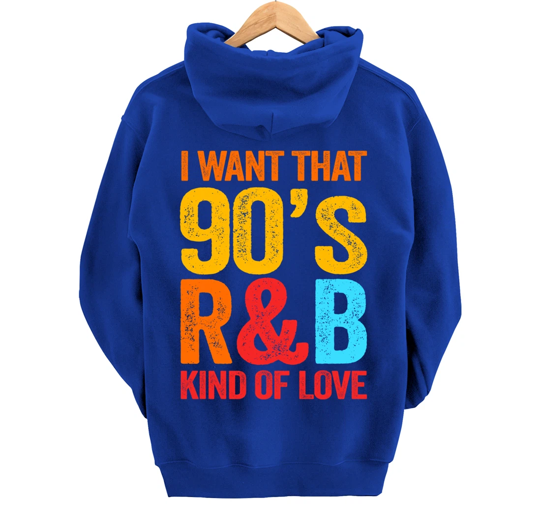 I Want That 90's R&B Kind of Love Nostalgic Pullover Hoodie