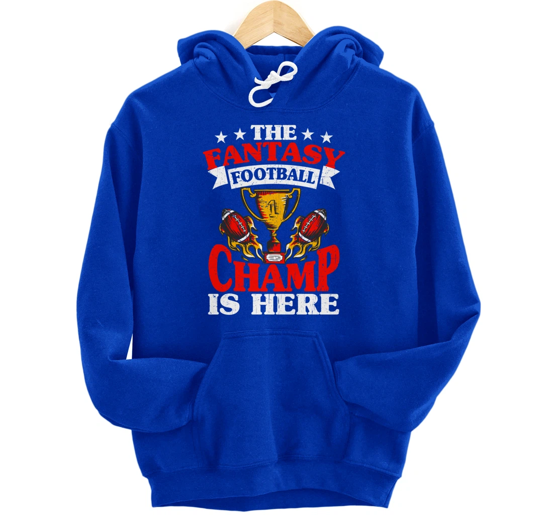 The Champ Is Here, Fantasy Football Pullover Hoodie