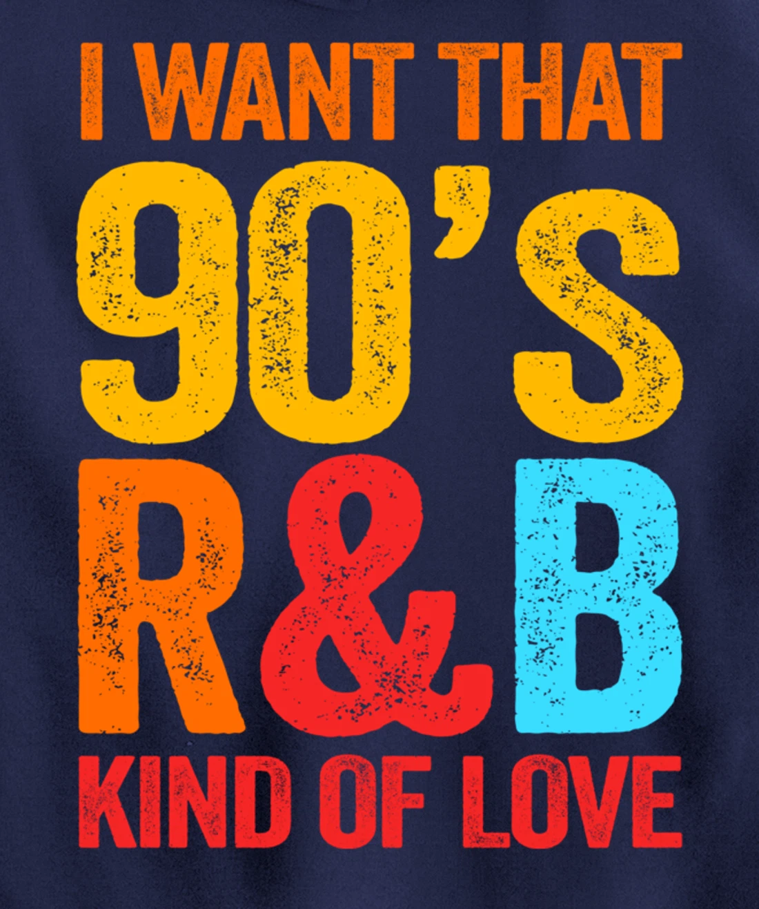 I Want That 90's R&B Kind of Love Nostalgic Pullover Hoodie