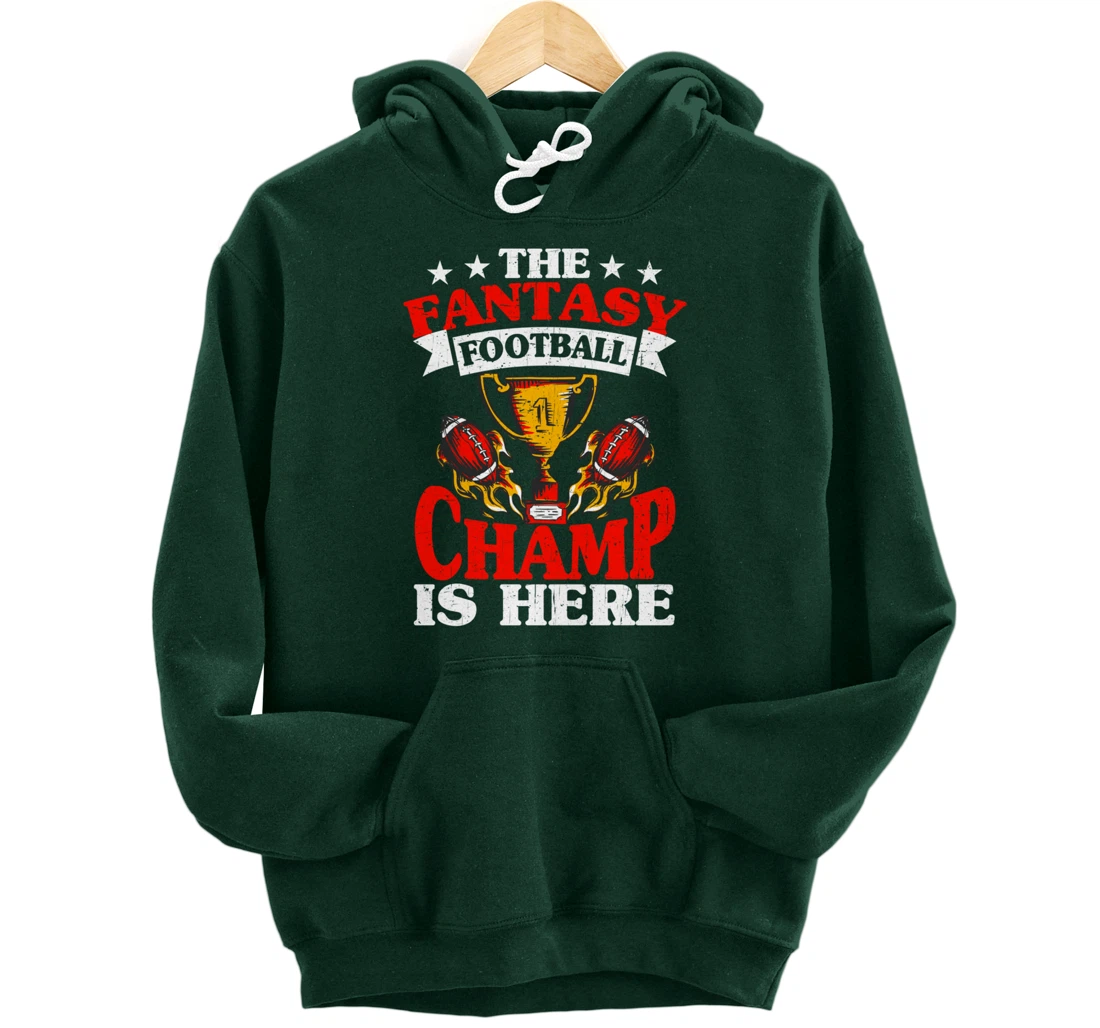 The Champ Is Here, Fantasy Football Pullover Hoodie