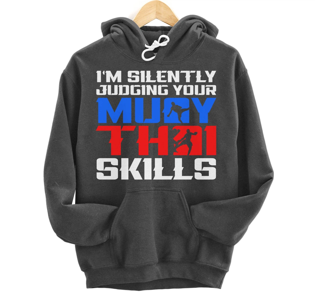 Silently Judging Your Muay Thai Skills Muay Thai Fighter MMA Pullover Hoodie